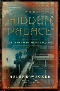 Image of the cover of The Hidden Palace - A Tale of the Golem and the Jinni. The cover shows a black and white scene of what I believe is Penn Station, tinted with a copper patina.