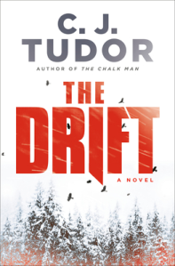 Book cover for The Drift by C.J. Tudor. White background with flying birds that may be ravens or the like. Stylized snow drift to the front, partially occluding a view of snowy pine trees. Red lettering on the title.