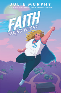 Cover for Faith: Taking Flight by Julie Murphy. Features Faith in a superhero pose flying above a town drawn in purples and pinks, against a pastel night sky and moon. Faith is wearing a white t with a Z embroidered on it, jeans, pastel blue sneakers, a blue headband and a blue cape. She is blond and plus sized with a pink complexion.