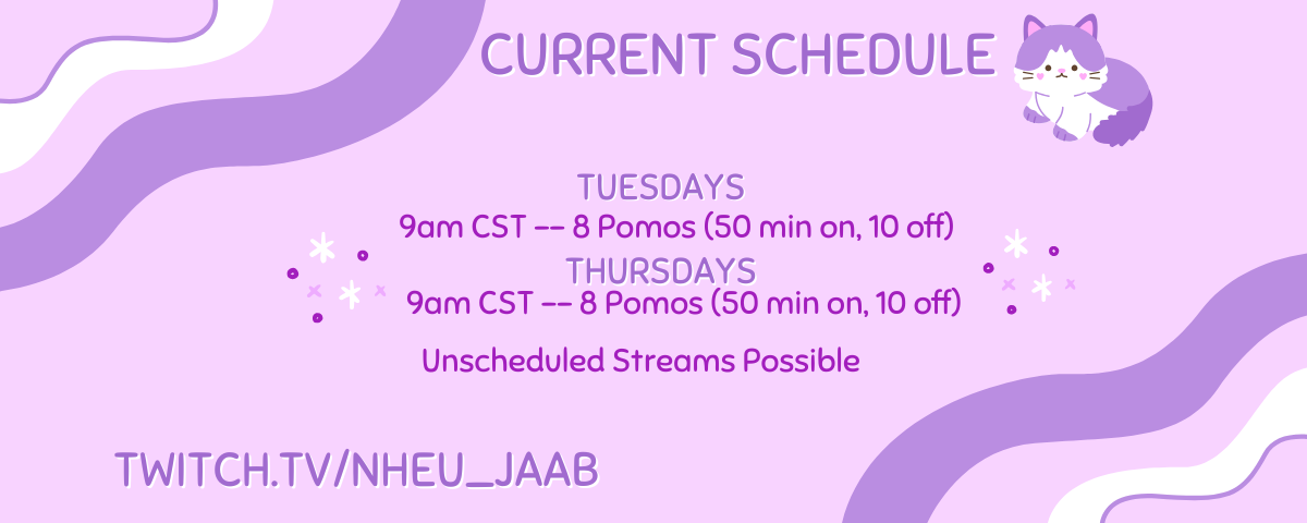 My current streaming schedule on Twitch: Tuesdays and Thursdays beginning at 9am CST. 80 50 minute pomos, 10 breaks. Spontaneous streams possible.