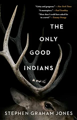 Cover of The Only Good Indians by Stephan Graham jones